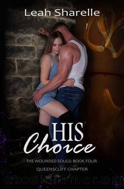 His Choice. The Wounded Souls, Queenscliff Chapter. Book four. by Leah Sharelle