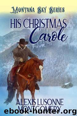 His Christmas Carole (Rescued Hearts Series Book 1) by Alexis Lusonne Montgomery & Montana Sky Publishing