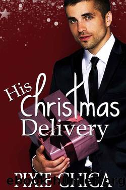 His Christmas Delivery (Love for the Holidays Book 4) by Pixie Chica