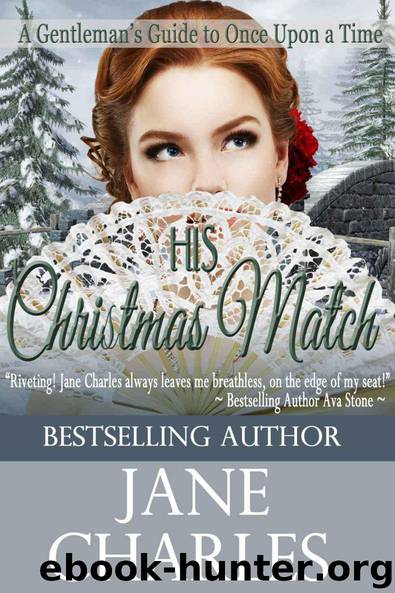 His Christmas Match (A Gentleman's Guide to Once Upon a Time) by Charles Jane