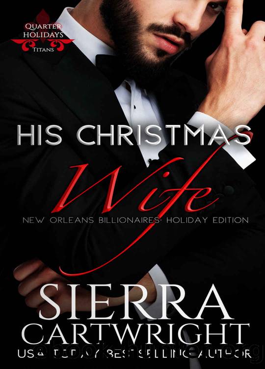 His Christmas Wife: A Holiday Marriage Romance (Titans: Quarter Holidays Book 3) by Sierra Cartwright