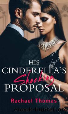 His Cinderella's Shocking Proposal by Rachael Thomas