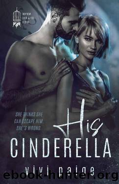 His Cinderella: A Possessive Dark Romance (Mayhem Ever After Book 3) by Vivi Paige