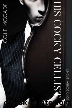 His Cocky Cellist (Undue Arrogance Book 2) by Cole McCade