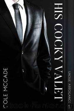 His Cocky Valet (Undue Arrogance Book 1) by Cole McCade