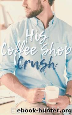 His Coffee Shop Crush by Waters Elle