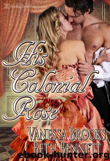 His Colonial Rose by Vanessa Brooks & Beth Bennett