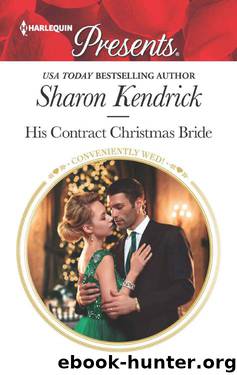 His Contract Christmas Bride (Conveniently Wed!) by Sharon Kendrick