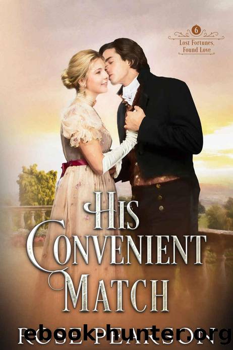 His Convenient Match (Lost Fortunes, Found Love Book 6) by Rose Pearson