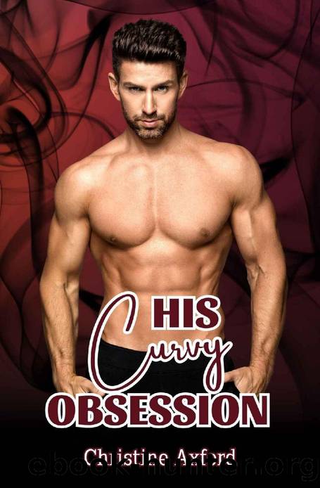 His Curvy Obsession : An office romance with a BBW  Plus size woman by Christine Axford