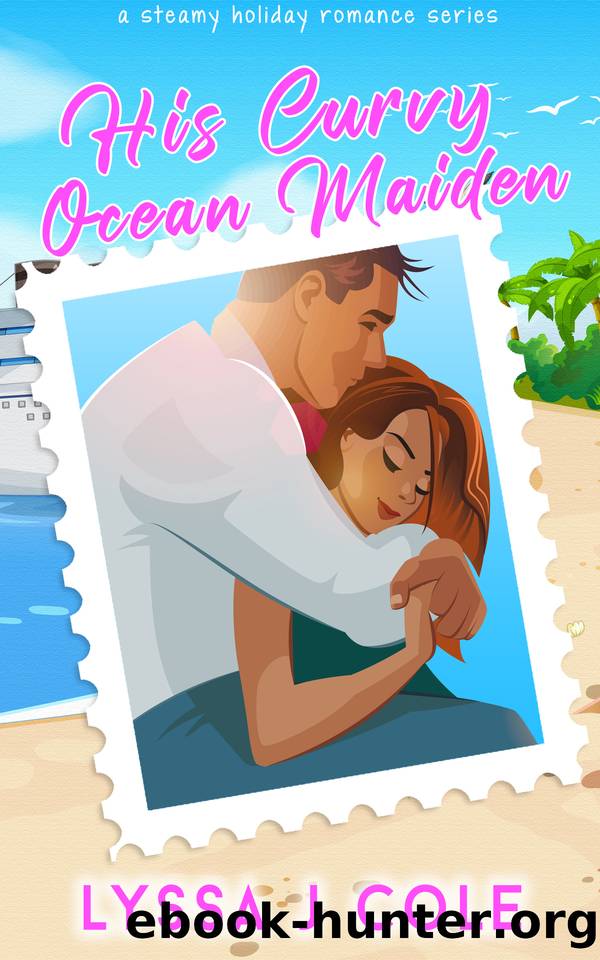 His Curvy Ocean Maiden: Cruisin' With Curves Series by Cole Lyssa J