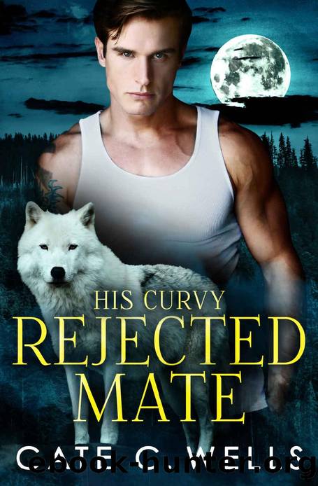 His Curvy Rejected Mate (The Five Packs Book 4) by Cate C. Wells
