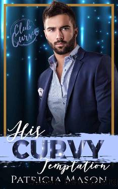 His Curvy Temptation: Club Curve Series by Patricia Mason