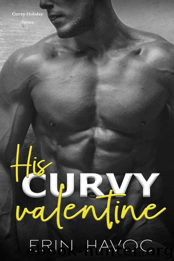 His Curvy Valentine by Havoc Erin