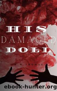 His Damaged Doll: Psychological Romance Thriller (Lost Girls Book 3) by D.W Thomas