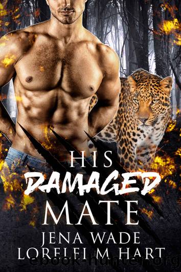 His Damaged Mate (Asilo Pride Book 3) by Jena Wade & Lorelei M. Hart