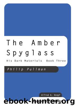 His Dark Materials #03 - The Amber Spyglass by Philip Pullman