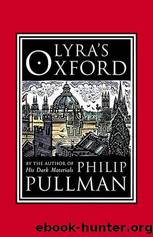 His Dark Materials 04: Lyra's Oxford by Philip Pullman
