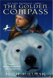 His Dark Materials 1 - The Golden Compass by Philip Pullman