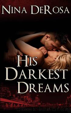 His Darkest Dreams: The Billionaire's Secrets by DeRosa Nina