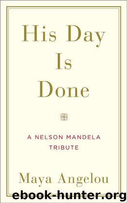 His Day Is Done by Maya Angelou