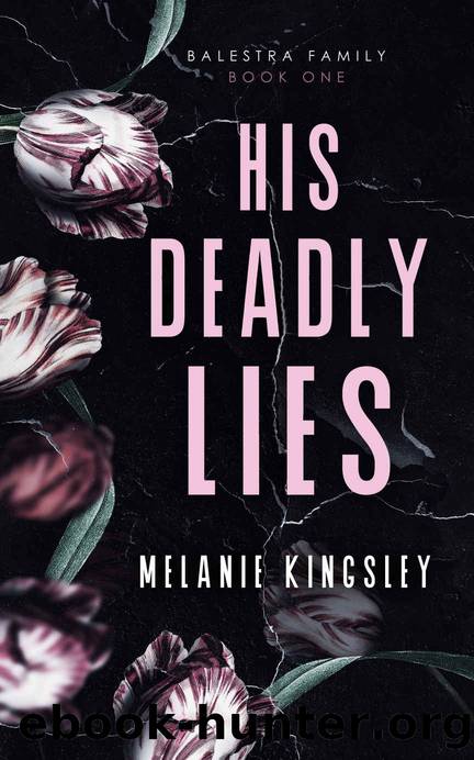 His Deadly Lies: A Dark Contemporary Romance Novel (Balestra Family Book One) by Melanie Kingsley