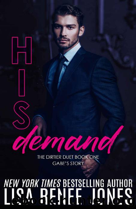 His Demand (Dirtier Duet Book 1) by Lisa Renee Jones
