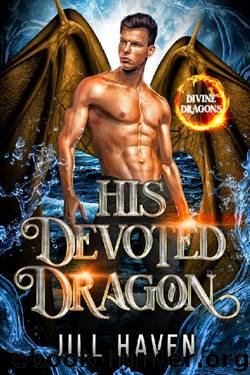 His Devoted Dragon (Divine Dragons Book 4) by Jill Haven