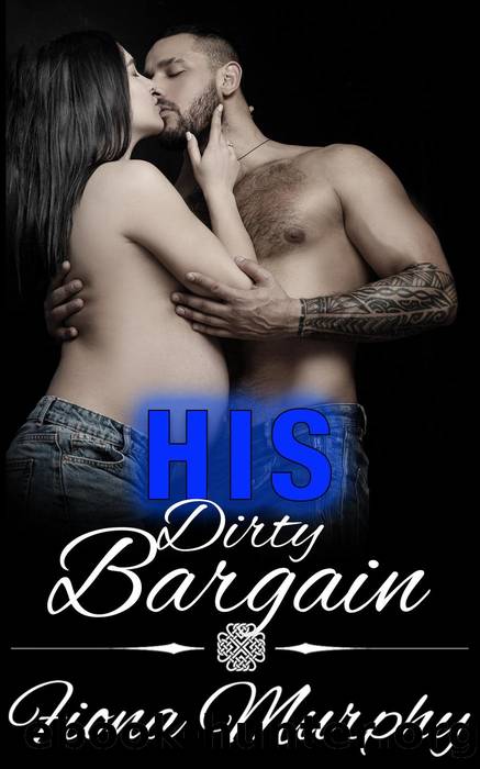 His Dirty Bargain by Fiona Murphy