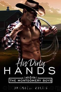 His Dirty Hands (The Montgomery Boys Book 2) by Jessica Mills