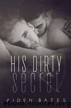 His Dirty Secret: A Billionaire Bad Boy Romance by Aiden Bates