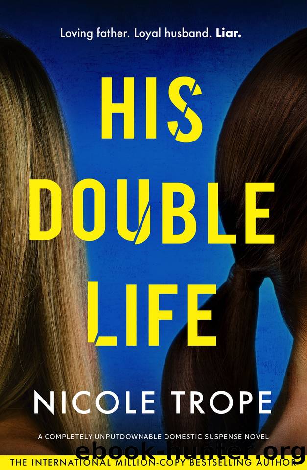 His Double Life: A completely unputdownable domestic suspense novel by Nicole Trope
