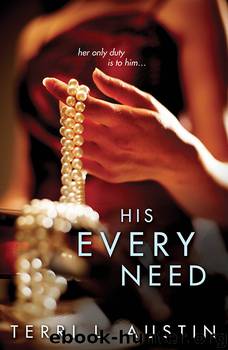 His Every Need by Terri L. Austin