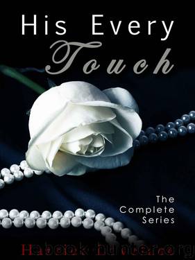 His Every Touch [The Complete Series] by Lovelace Harriet