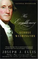 His Excellency_George Washington by Joseph J. Ellis