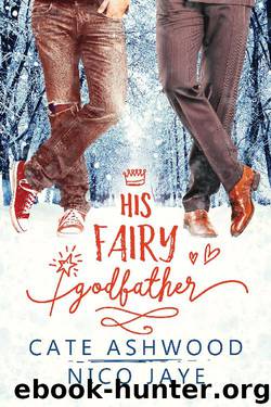 His Fairy Godfather by Nico Jaye & Nico Jaye
