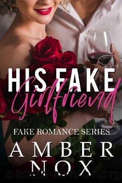 His Fake Girlfriend by Amber Nox