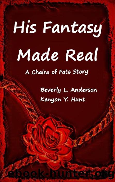 His Fantasy Made Real by Beverly L Anderson & Kenyon Y Hunt