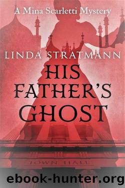 His Father's Ghost (Mina Scarletti Mystery Book 5) by Linda Stratmann