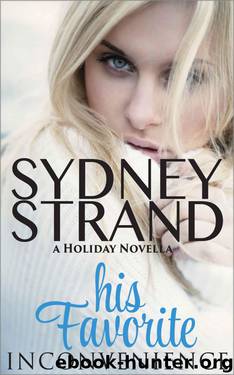 His Favorite Inconvenience: A Holiday Novella (His Favorite Series) by Strand Sydney