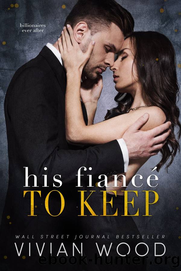 His FiancÃ© to Keep by Vivian Wood