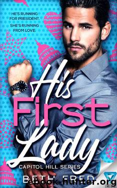 His First Lady (Capitol Hill Series Book 1) by Beth Fred