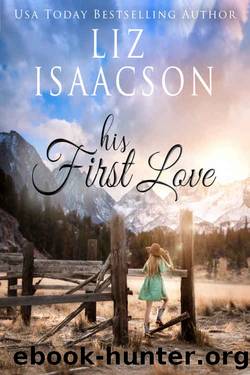 His First Love by Liz Isaacson
