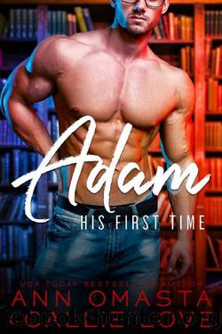 His First Time: Adam: A Hot Shot of Romance Quickie by Callie Love & Ann Omasta