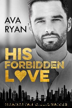 His Forbidden Love: Manhattan Billionaires by Ava Ryan