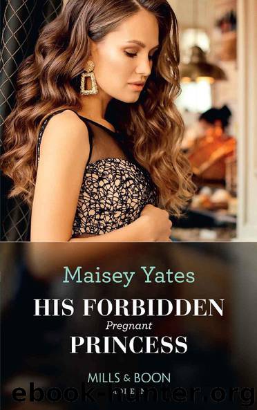 His Forbidden Pregnant Princess by Maisey Yates