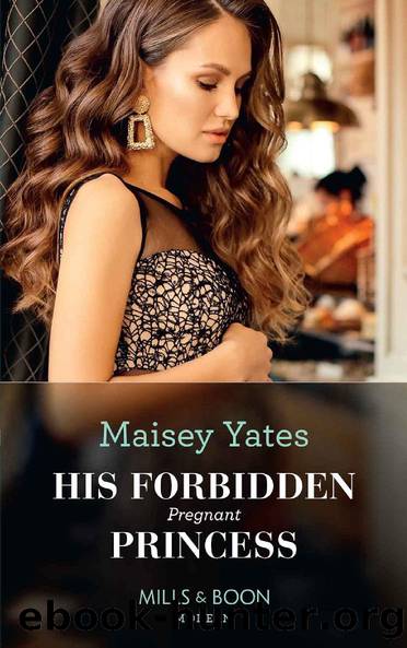 His Forbidden Pregnant Princess_Mills & Boon Modern by Maisey Yates