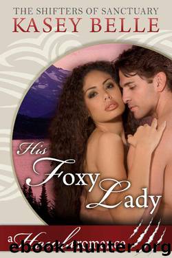 His Foxy Lady: A Howls Romance (The Shifters of Sanctuary Book 2) by Kasey Belle