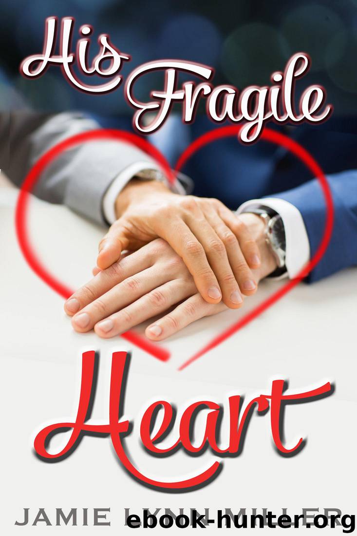 His Fragile Heart by Jamie Lynn Miller