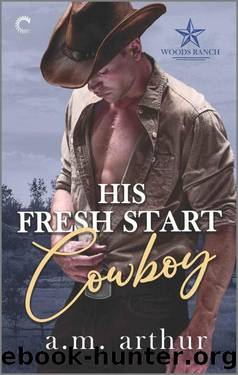 His Fresh Start Cowboy (Woods Ranch) by A.M. Arthur